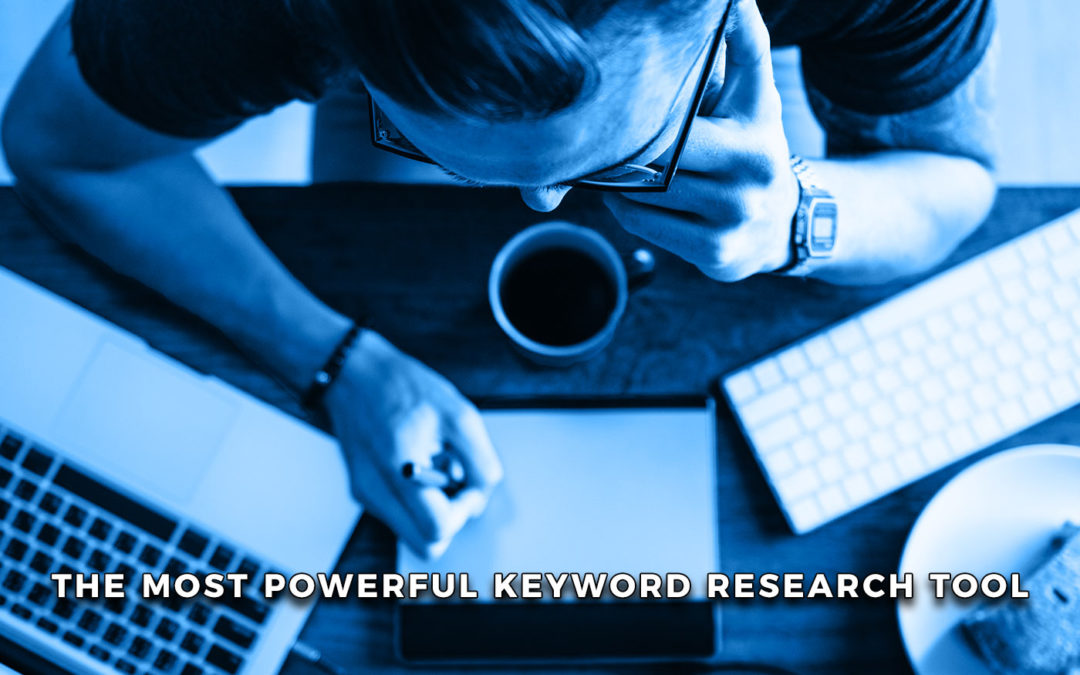 The Most Powerful Keyword Research Tool On The Market