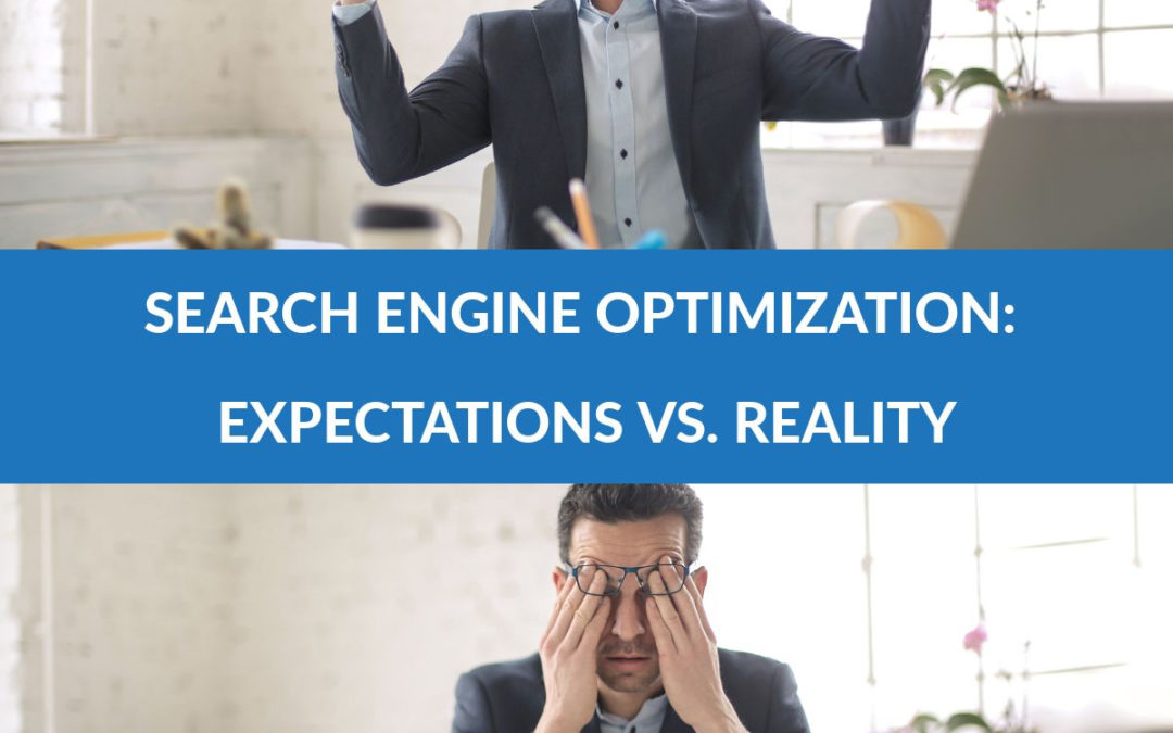 Search Engine Optimization: Expectations vs. Reality